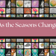 As the Seasons Change